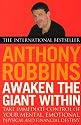 Awaken the Giant within: How to Take Immediate Control of Your Mental, Emotional, Physical and Financial Life