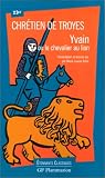 Chr&eacute;tien de Troyes : Yvain ou le chevalier au lion