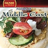 foods of the middle east culture in the kitchen