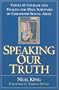 Speaking Our Truth: Voices of Courage and Healing for Male Survivors of Childhood Sexual Abuse