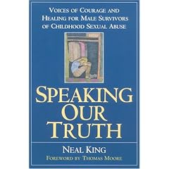 Speaking Our Truth: Voices of Courage and Healing for Male Survivors of Childhood Sexual Abuse