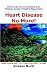 Heart Disease No More!