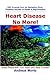 Heart Disease No More!
