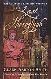 The collected fantasies of Clark Ashton Smith
