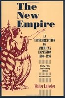 The New Empire: An Interpretation of American Expansion, 1860-1898 (Cornell Paperbacks)