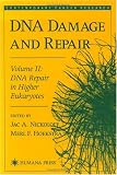 DNA Damage and Repair: Volume II: DNA Repair in Higher Eukaryotes (Contemporary Cancer Research)