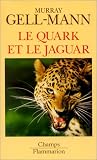 Le Quark et le Jaguar : Voyage au coeur du simple et du complexe
