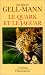 Le Quark et le Jaguar : Voyage...