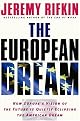 The European Dream : How Europe's Vision of the Future Is Quietly Eclipsing the American Dream