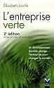 L'entreprise verte : Le d�veloppement durable change l'entreprise pour changer le monde