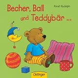 Becher, Ball und Teddyb�r.. - Annet Rudolph