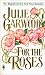 For the Roses (School & Library Binding)