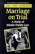 Marriage On Trial: A Study of Islamic Family Law (Society and Culture in the Modern Middle East)