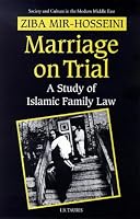 Marriage On Trial: A Study of Islamic Family Law (Society and Culture in the Modern Middle East)