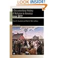 A Documentary History of Religion in America since 1877 by Edwin S. Gaustad and Mark A. Noll