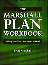 The Marshall Plan Workbook: Writing Your Novel from Start to Finish