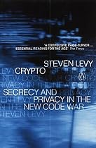 Crypto: Secrecy and Privacy in the New Cold War (Penguin Press Science)