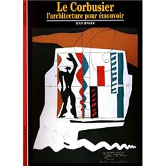 Le Corbusier : L'architecture pour �mouvoir