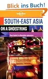 South-East Asia on a shoestring (Lonely Planet South-East Asia: On a Shoestring)