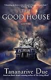 The Good House: A Novel