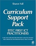 Review Newnes  / BTEC First ICT Practitioners Curriculum Support Pack: Core units and selected specialist units for the BTEC First Certificate and Diploma for ICT Practitioners
