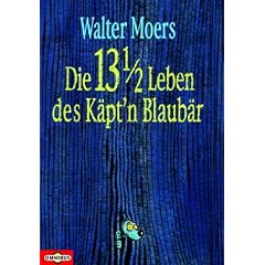 Die 13 1/2 Leben des K�pt'n Blaub�r. Die halben Lebenserinnerungen eines Seeb�ren.