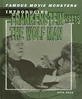 Introducing Frankenstein Meets the Wolfman: Frankenstein Meets the Wolfman (Famous Movie Monsters)