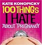 100 Things I Hate About Pregnancy