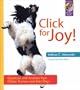 Click for Joy! Questions and Answers from Clicker Trainers and Their Dogs (Karen Pryor Clicker Books)