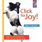Click for Joy! Questions and Answers from Clicker Trainers and Their Dogs (Karen Pryor... by  Melissa C. Alexander