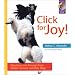 Click for Joy! Questions and Answers from Clicker Trainers and Their Dogs (Karen Pryor Clicker Books)