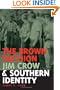 The Brown Decision, Jim Crow, And Southern Identity (Mercer University Lamar Memorial Lectures)