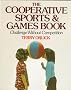 The Cooperative Sports and Games Book: Challenge without Competition