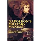 Napoleon's Military Maxims (Dover Books on History, Political and Social Science) by  Napoleon Bonaparte, William E. Cairnes, and George C. D'Aguilar