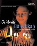 Holidays Around the World: Celebrate Hanukkah: With Light, Latkes, and Dreidels (Holidays Around the World)
