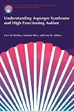 Understanding Asperger Syndrome and High Functioning Autism (Autism Spectrum Disorders Library) (Autism Spectrum Disorders Library),
Gary B. Mesibov