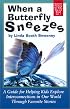 When a Butterfly Sneezes: A Guide for Helping Kids Explore Interconnections in Our World Through Favorite Stories (Systems Thinking for Kids, Big and Small, Vol 1)