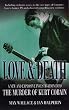 Love and Death: A New and Explosive Investigation into the Murder of Kurt Cobain