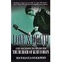 Love and Death: A New and Explosive Investigation into the Murder of Kurt Cobain