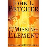 The Missing Element (James Becker Suspense/Thriller Series)