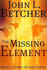 The Missing Element (James Becker Suspense/Thriller Series)