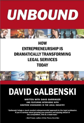 UNBOUND: How Entrepreneurship is Dramatically Transforming Legal Services Today