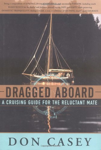 Dragged Aboard: A Cruising Guide for a Reluctant Mate