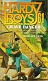 GRAVE DANGER (HARDY BOYS CASE FILE 61): GRAVE DANGER (Hardy Boys Casefiles)