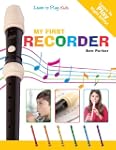 My First Recorder - Learn to Play: Kids