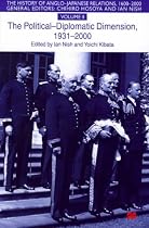 The History of Anglo-Japanese Relations: 1931-2000 - The Political-diplomatic Dimension v.2: 1931-2000 - The Political-diplomatic Dimension Vol 2 (The history of Anglo-Japanese relations, 1600-2000)