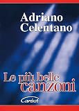 CARISCH CELENTANO ADRIANO - PIU` BELLE CANZONI - PAROLES ET ACCORDS