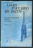 Lives Touched by Faith: Second Presbyterian Church 150 Years