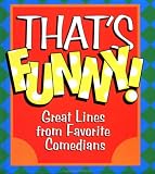 That s Funny!: Great Lines from Favourite Comedians (Little Books)