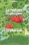La nature du plus pr�s au plus loin
